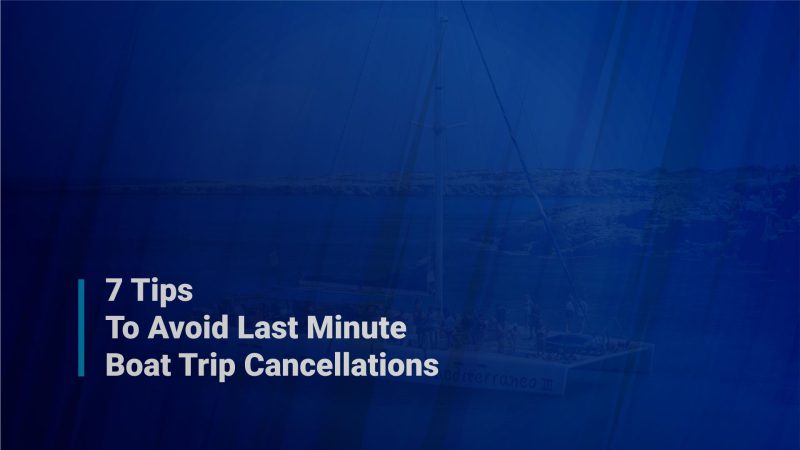 7 Tips To Avoid Last-Minute Boat Charter Cancellations