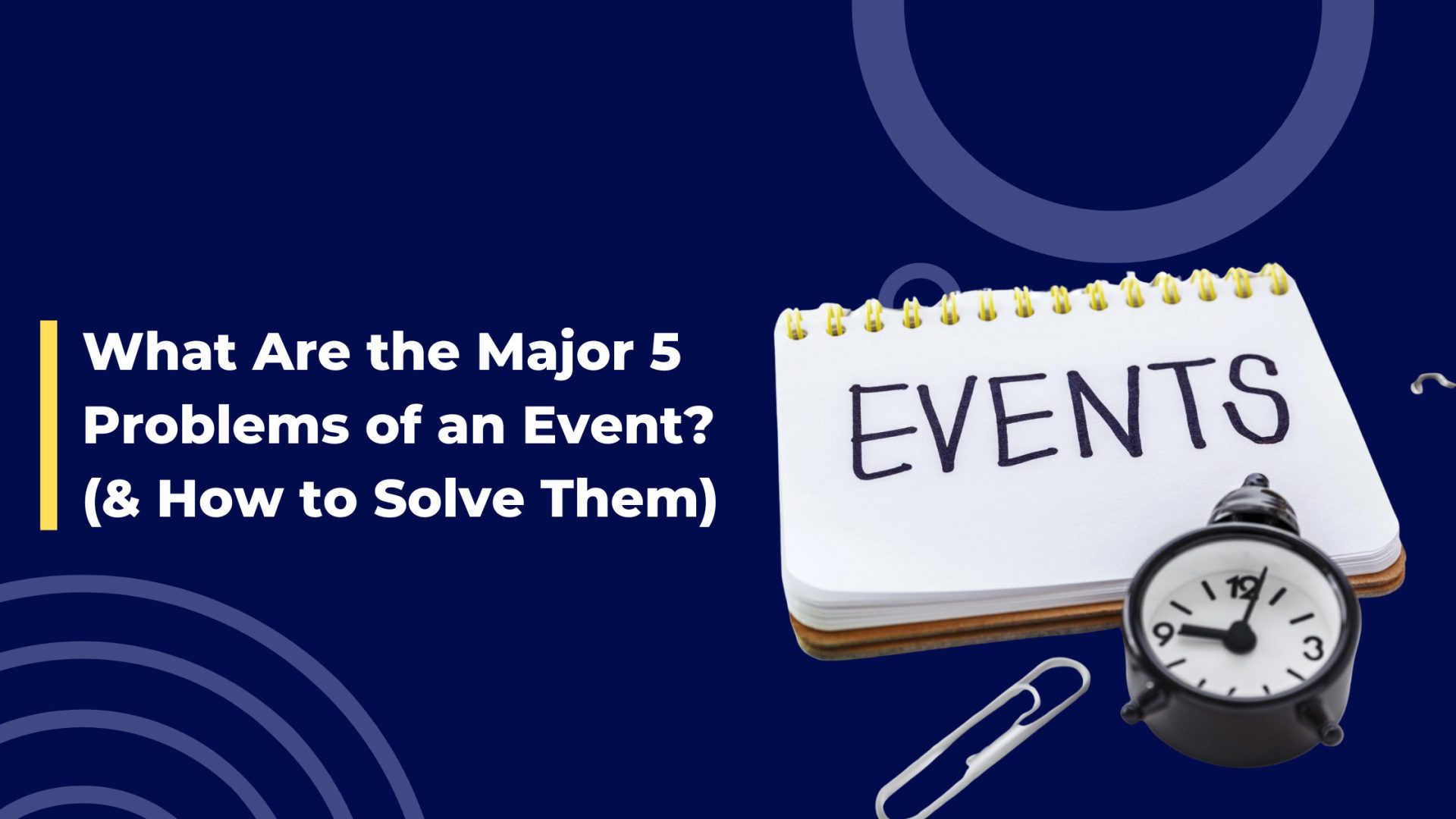 The five major problems of events and how to solve them