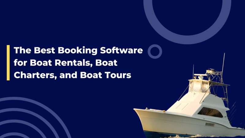 The Best Booking Software for Boat Rentals, Boat Charters, and Boat Tours