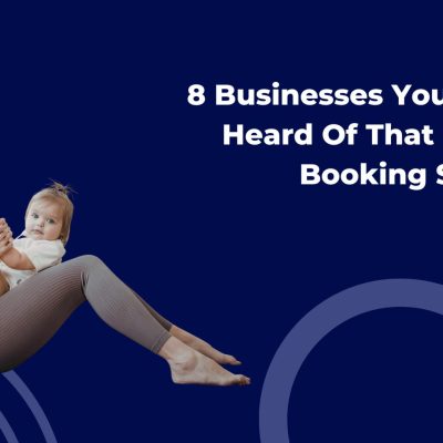 8 Businesses You Never Heard Of That Need a Booking System