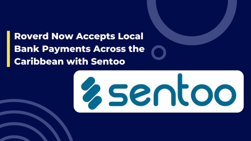 Roverd Now Accepts Local Bank Payments Across the Caribbean with Sentoo